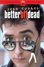 Guarda online Better Off Dead... gratuitamente.