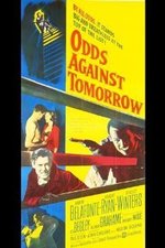 Watch Odds Against Tomorrow online free.