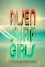 Смотреть Alien Surf Girls онлайн бесплатно.