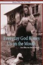 Смотреть Everyday God Kisses Us on the Mouth онлайн бесплатно.