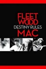Ver Fleetwood Mac: Destiny Rules en línea de forma gratuita.