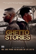 Watch Ghetto Stories: The Movie online free.