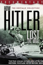 Смотреть How Hitler Lost the War онлайн бесплатно.