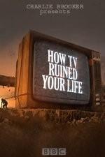 Watch How TV Ruined Your Life kostenlos online. How TV Ruined Your Life poster