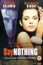 Watch Say Nothing online free.