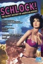 Watch Schlock! The Secret History of American Movies online free.
