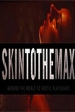 Regarder Skin to the Max en ligne gratuitement.