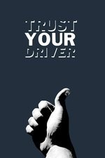 Regarder Trust Your Driver en ligne gratuitement.