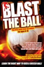Watch Blast The Ball How To Kick  A Soccer Ball online free.