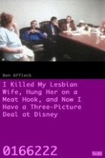 Watch I Killed My Lesbian Wife, Hung Her on a Meat Hook, and Now I Have a Three-Picture Deal at Disney Cast online free.