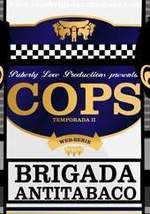 Watch COPS: Brigada Antitabaco online free.