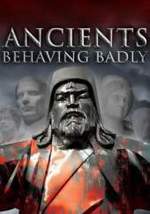 Watch Ancients Behaving Badly online free.