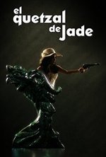Watch El Quetzal de Jade online free.