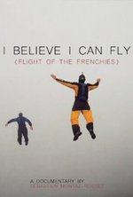 Смотреть I Believe I Can Fly: Flight of the Frenchies онлайн бесплатно.