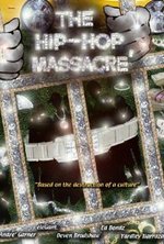 Watch The Hip-Hop Massacre' online free.