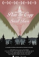 Смотреть How to Plan an Orgy in a Small Town онлайн бесплатно.