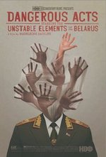 Watch Dangerous Acts Starring the Unstable Elements of Belarus kostenlos online.